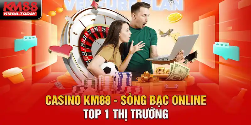 Casino KM88 sòng bạc các cược trực tuyến chất lượng