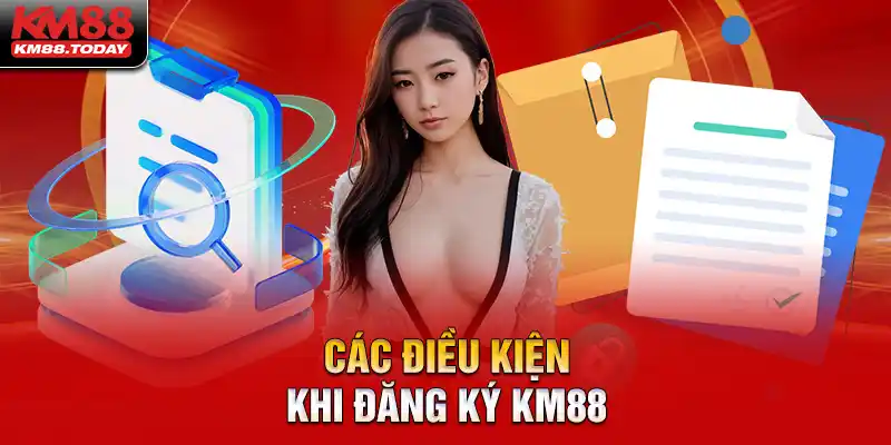 Các điều kiện cần đáp ứng khi bắt đầu đăng ký KM88