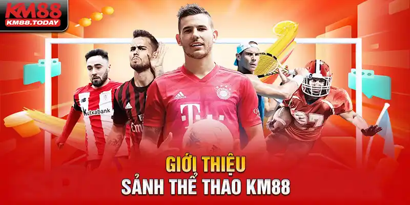 Thể thao KM88 - Sảnh soi kèo đẳng cấp