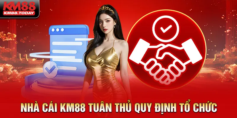 KM88 cần tuân thủ theo quy định của các tổ chức cấp phép