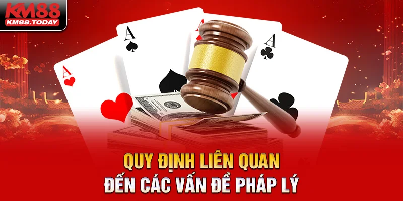 Quy định liên quan đến các vấn đề mang tính pháp lý