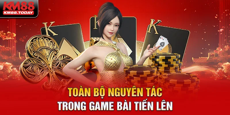 Tổng hợp toàn bộ nguyên tắc thú vị trong game bài Tiến lên